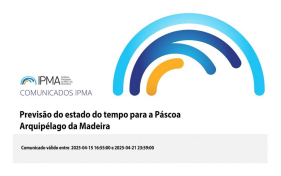IPMA emite comunicado com estado do tempo na P&aacute;scoa, na Madeira